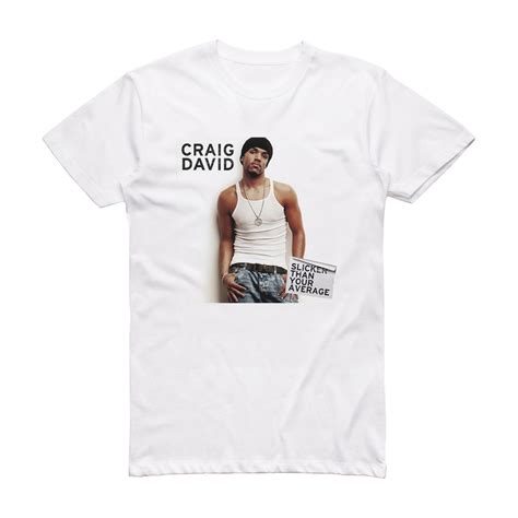 Craig David Slicker Than Your Average Album Cover T Shirt White Album