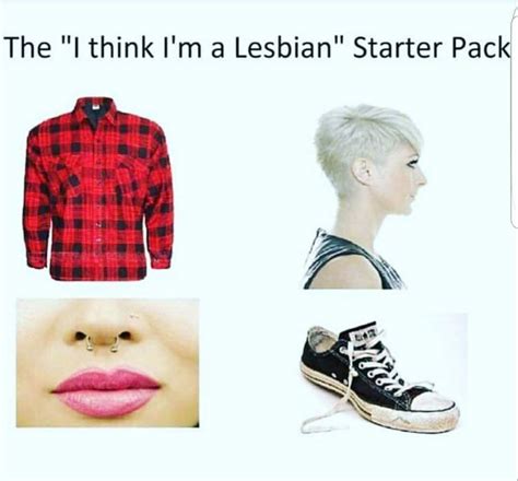 Funny Lesbian Starter Packs Meme Starter Pack Funny Starter Packs