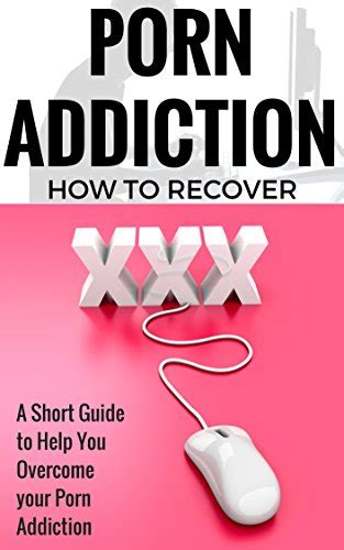 Porn Addiction Cure For Porn Recovery Treatment To Help You Overcome Porn Abuse Porn