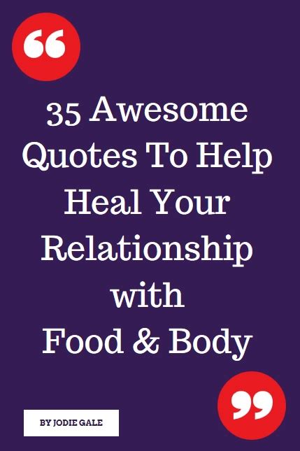 35 Awesome Quotes To Help Heal Your Relationship With Food And Body