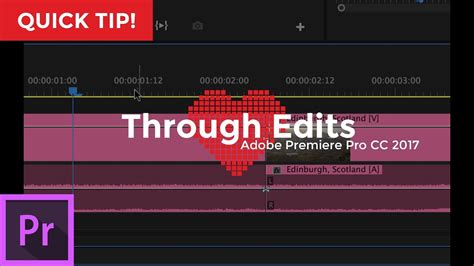 Through Edits Explained Adobe Premiere Pro Cc 2017 Youtube