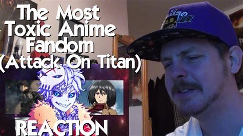 The Most Toxic Anime Fandom Attack On Titan Reaction Youtube