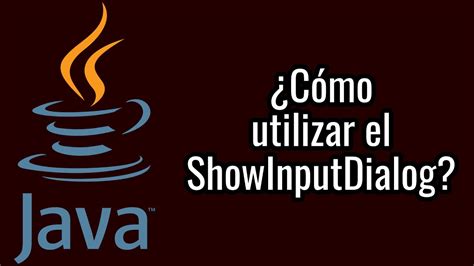 ¿cómo Utilizar El Showinputdialog Java Youtube