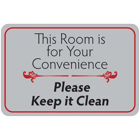 This Room Is For Your Convenience Please Keep It Clean Facility Sign