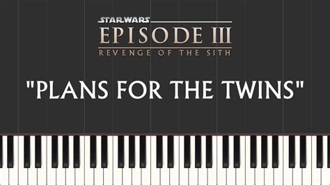 Star Wars 3 Plans For The Twins Piano Version Youtube