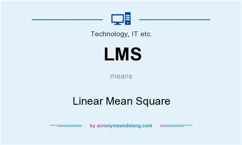 Lms Linear Mean Square In Technology It Etc By