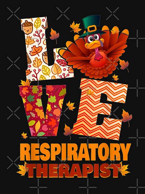 Love Respiratory Therapist Turkey Costume Fall Thanksgiving T Shirt