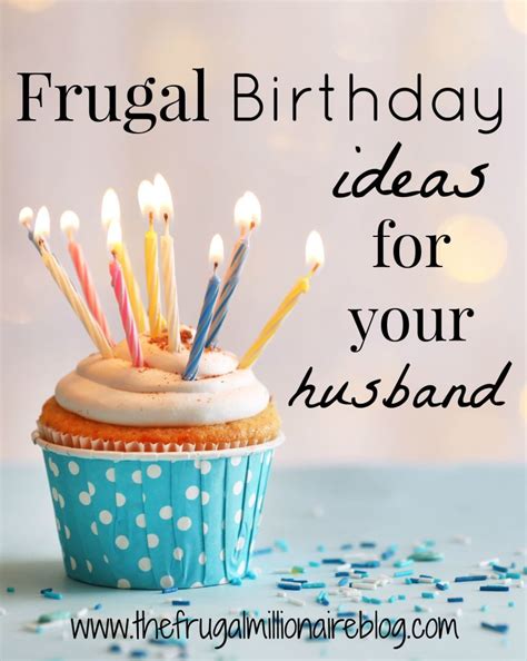 Whether it's a birthday, anniversary, wedding, congratulations, or another special occasion in between, treat them to something brilliant with our unique and personalised gifts for her and him. Frugal Birthday Ideas for Your Husband - the frugal ...