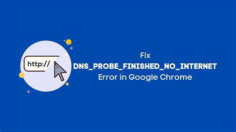 Dns Probe Finished No Internet Chrome Kasapwinner