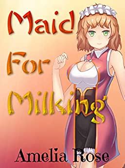 Maid For Milking Futa On Female Kindle Edition By Rose Amelia