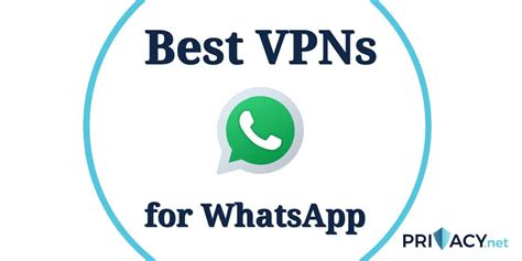 8 Best Vpn For Whatsapp In 2024 Full Access Guide