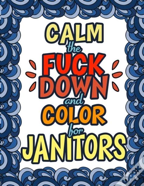 Calm The Fuck Down Color For Janitors De Swear Coloring For J Livro Wook