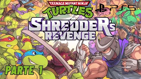 Teenage Mutant Ninja Turtles Shredders Revenge Parte 1 Ps5 Youtube