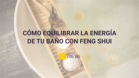 Feng Shui Para Tu Baño Armonízalo Para No Perder Energía