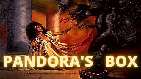 The Myth Of Pandoras Box The Story Of The First Woman And The Evil Box
