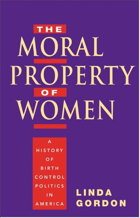 Ui Press Linda Gordon The Moral Property Of Women