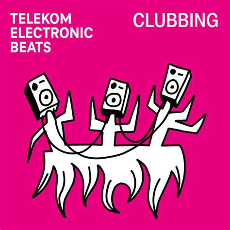 Clubbing By Telekom Electronic Beats Selected Sounds Label