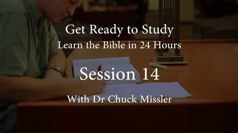 Learn The Bible In 24 Hours Hour 14 Dr Chuck Missler Youtube