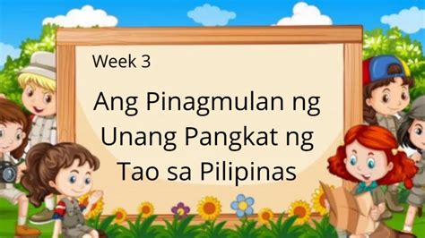 Week 3 Ang Pinagmulan Ng Unang Pangkat Ng Tao Sa Pilipinas Youtube