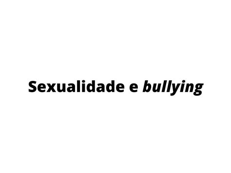 Plano De Aula O Ano Sexualidade E Bullying Hot Sex Picture