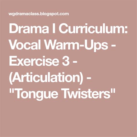 Drama I Curriculum Vocal Warm Ups Exercise 3 Articulation