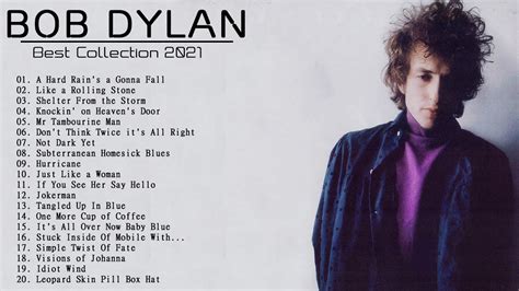 Bob Dylan Best Songs Bob Dylan Greatest Hits Bob Dylan Songs Youtube