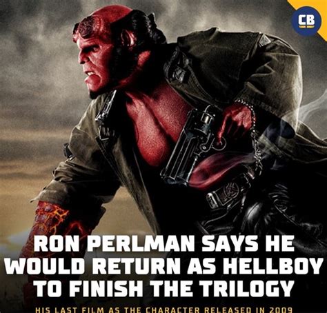 Cb Would Return As Hellboy To Finish The Trilogy His Last Film As The