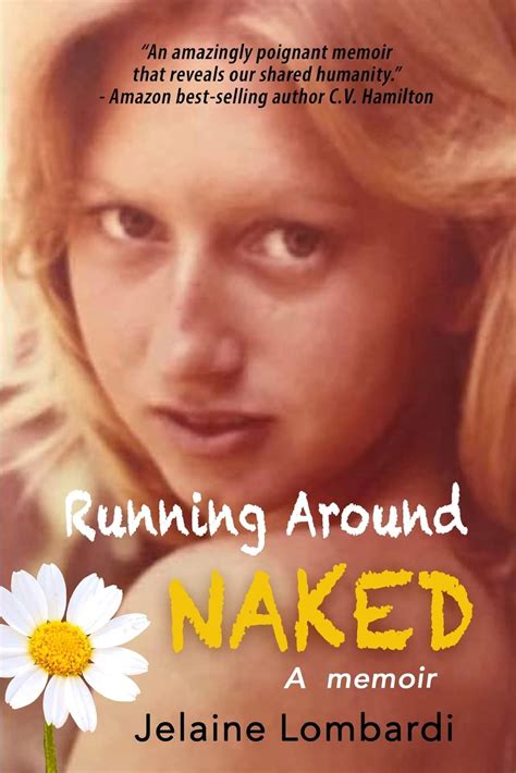 Running Around Naked A Memoir Lombardi Jelaine 9798986872308