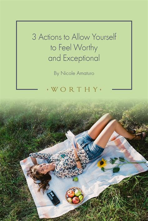 3 Actions To Allow Your Self To Feel Worthy And Exceptional Feelings