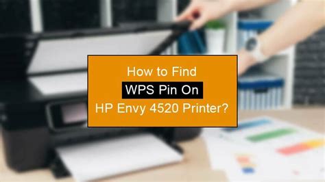 2 Easy Ways How To Find Wps Pin On Hp Envy 4520 Printer