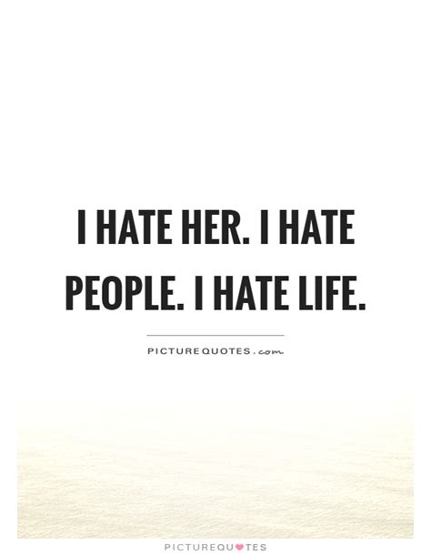 Hate Her Quotes Hate Her Sayings Hate Her Picture Quotes