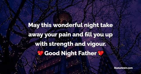 May This Wonderful Night Take Away Your Pain And Fill You Up With