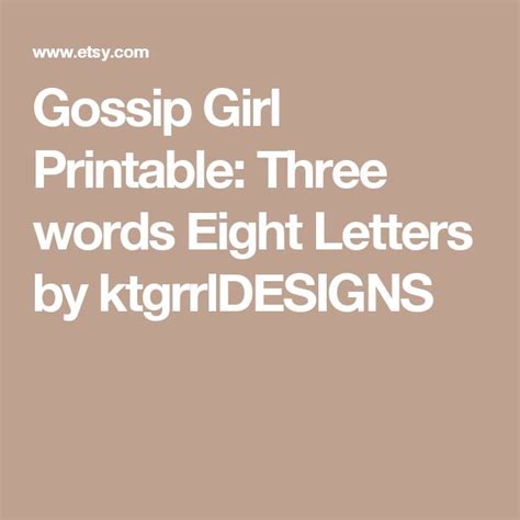 Gossip Girl Printable Three Words Eight Letters Etsy Gossip Girl