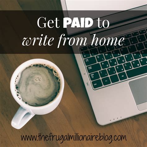 Get Paid To Write From Home The Frugal Millionaire