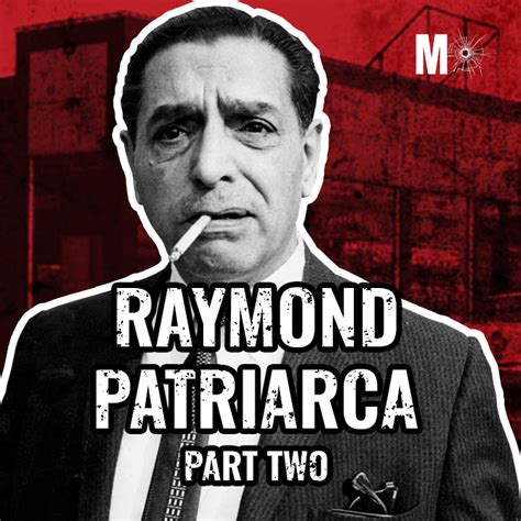 Raymond Patriarca New England Mafia Boss Part Two The Members Only