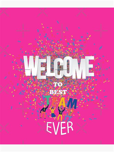 Welcome To Best Team Ever T Shirt Poster By Mixzoro Redbubble
