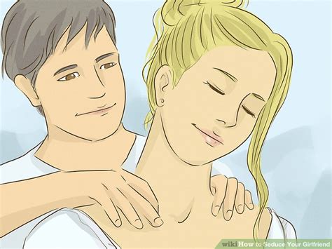 How To Seduce Your Girlfriend 15 Steps With Pictures Wikihow