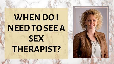 why see a sex therapist youtube