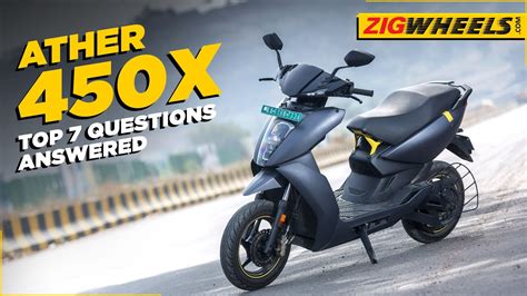 Ather 450x Top 7 Questions Answered Battery Replacement Charging Performance Zigwheels