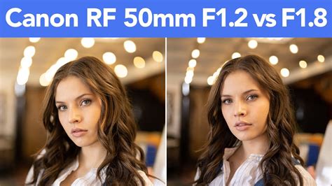 Surprising Canon Rf 50mm F12 Vs F18 Lens Comparison Youtube