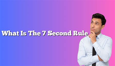 what is the 7 second rule