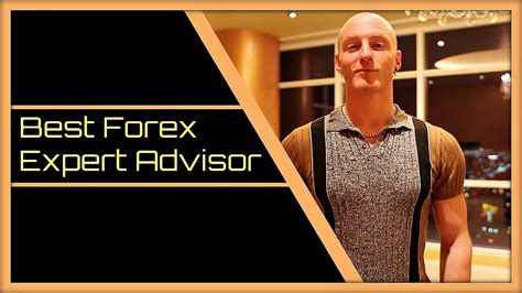 Best Forex Expert Advisor What Is The Best Expert Advisor For Mt4