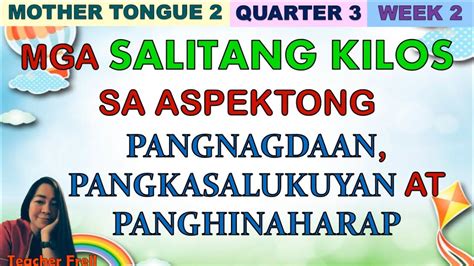 Mother Tongue Quarter Week Mga Salitang Kilos Sa Aspektong