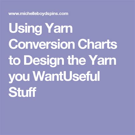 Using Yarn Conversion Charts To Design The Yarn You WantUseful Stuff