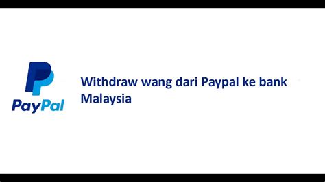 Langsung datang bawa lamaran kerja. Cara withdraw Paypal ke bank Malaysia - YouTube