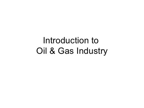 Brief Introduction Into Oil And Gas Industry By Fidan Aliyeva