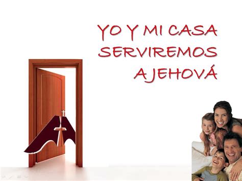 Ppt Yo Y Mi Casa Serviremos A Jehová Powerpoint Presentation Free Download Id2847533