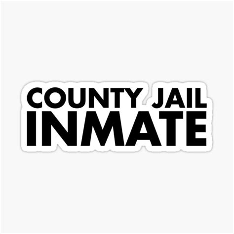 County Jail Inmate Prisoner Sticker For Sale By Teerifix Redbubble