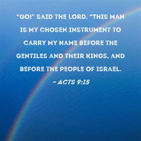 Acts 915 Go Said The Lord This Man Is My Chosen Instrument To