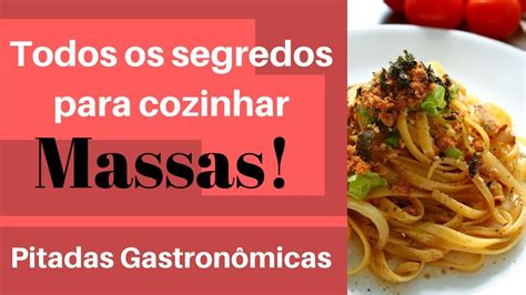 Todos os SEGREDOS sobre MASSAS Como cozinhar macarrão corretamente YouTube